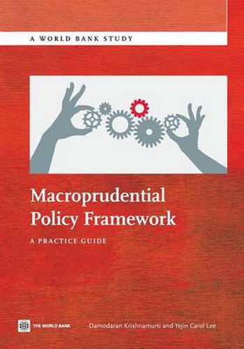 Cover image for Macroprudential Policy Framework: A Practice Guide