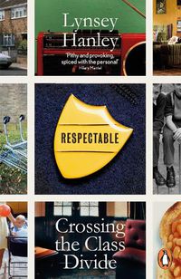 Cover image for Respectable: Crossing the Class Divide