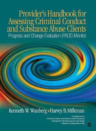 Cover image for Provider"s Handbook for Assessing Criminal Conduct and Substance Abuse Clients: Progress and Change Evaluation (PACE) Monitor; A Supplement to Criminal Conduct and Substance Abuse Treatment Strategies for Self Improvement and Chan