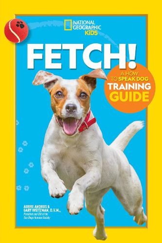Cover image for Fetch! a How to Speak Dog Training Guide