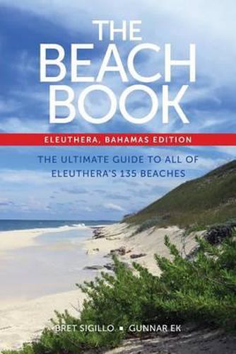 Cover image for The Beach Book, Eleuthera, Bahamas Edition: The Ultimate Guide to All of Eleuthera's 135 Beaches