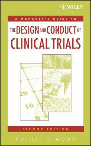 Cover image for A Managers' Guide to the Design and Conduct of Clinical Trials