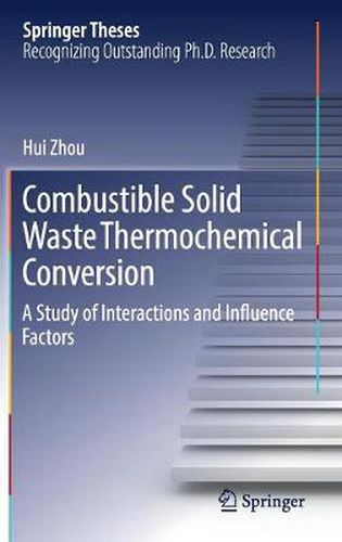 Cover image for Combustible Solid Waste Thermochemical Conversion: A Study of Interactions and Influence Factors