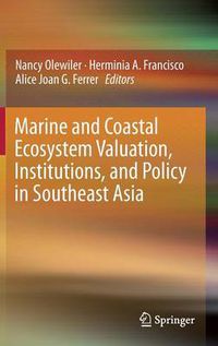 Cover image for Marine and Coastal Ecosystem Valuation, Institutions, and Policy in Southeast Asia