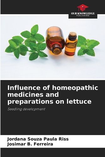 Cover image for Influence of homeopathic medicines and preparations on lettuce