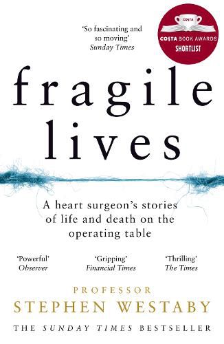 Cover image for Fragile Lives: A Heart Surgeon's Stories of Life and Death on the Operating Table