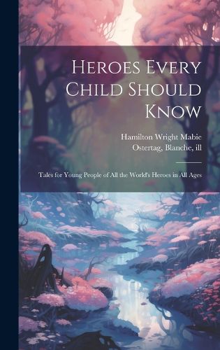 Cover image for Heroes Every Child Should Know