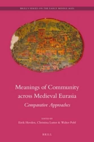 Cover image for Meanings of Community across Medieval Eurasia: Comparative Approaches