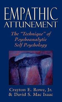 Cover image for Empathic Attunement: The 'Technique' of Psychoanalytic Self Psychology