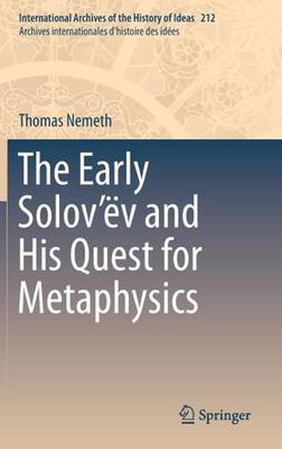 Cover image for The Early Solov'ev and His Quest for Metaphysics