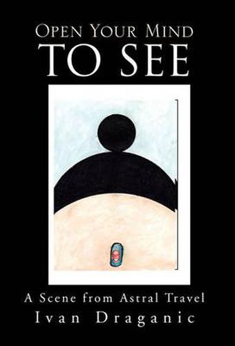 Cover image for Open Your Mind To See