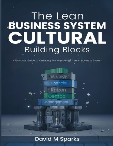 Cover image for The Lean Business System Cultural Building Blocks