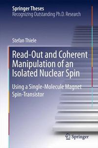 Cover image for Read-Out and Coherent Manipulation of an Isolated Nuclear Spin: Using a Single-Molecule Magnet Spin-Transistor