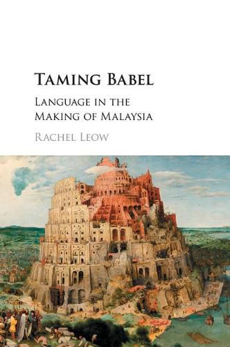 Cover image for Taming Babel: Language in the Making of Malaysia