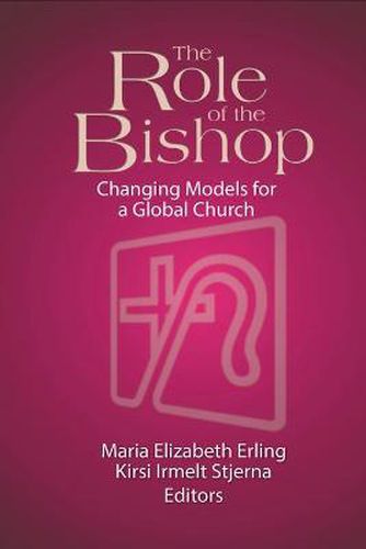 Cover image for The Role of the Bishop: Changing Models for a Global Church