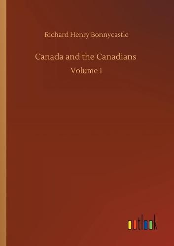 Cover image for Canada and the Canadians: Volume 1