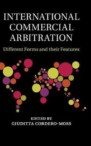 Cover image for International Commercial Arbitration: Different Forms and their Features