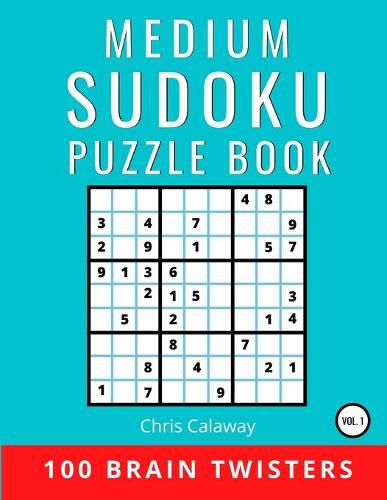 Cover image for Medium Sudoku Puzzle Book Volume 1: 100 Brain Twisters