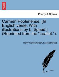 Cover image for Carmen Pooleriense. [In English Verse. with Illustrations by L. Speed.] (Reprinted from the Leaflet.).