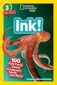 Cover image for National Geographic Readers: Ink! (L3): 100 Fun Facts about Octopuses, Squid, and More