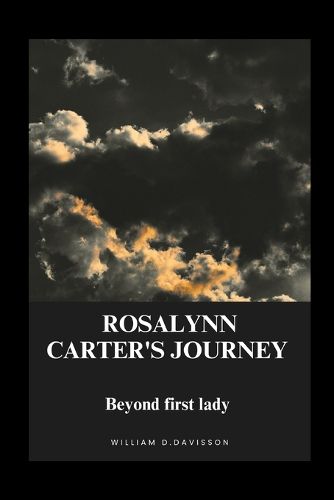 Rosalynn Carter's Journey