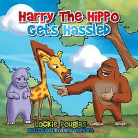 Cover image for Harry the Hippo Gets Hassled