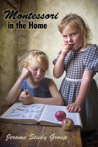 Cover image for Montessori in the Home: A Preliminary Study and Practical Application