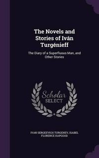 Cover image for The Novels and Stories of Ivan Turgenieff: The Diary of a Superfluous Man, and Other Stories