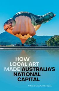 Cover image for How Local Art Made Australia's National Capital