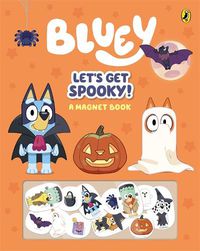 Cover image for Bluey: Let's Get Spooky!: A Magnet Book