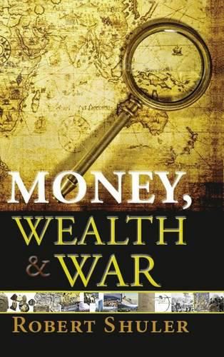 Cover image for Money, Wealth & War