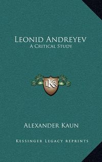 Cover image for Leonid Andreyev: A Critical Study