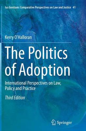 The Politics of Adoption: International Perspectives on Law, Policy and Practice