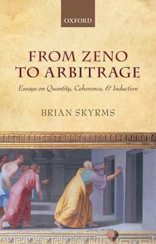 Cover image for From Zeno to Arbitrage: Essays on Quantity, Coherence, and Induction