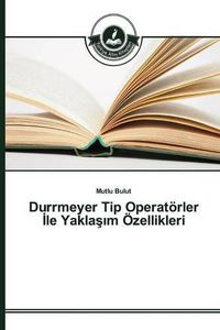 Cover image for Durrmeyer Tip Operatoerler &#304;le Yakla&#351;&#305;m OEzellikleri