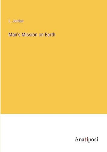 Man's Mission on Earth