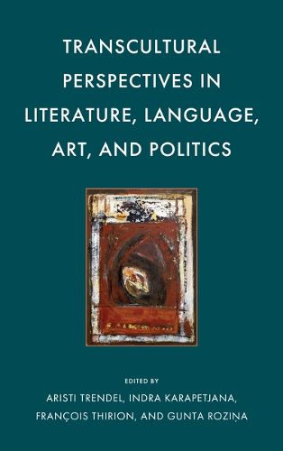 Cover image for Transcultural Perspectives in Literature, Language, Art, and Politics