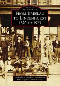 Cover image for From Breslau to Lindenhurst: 1870 to 1923