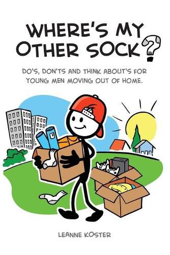 Cover image for Where's My Other Sock?: Do's, Don'ts & Think About's For Young Men Moving Out Of Home