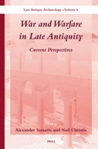 War and Warfare in Late Antiquity (2 vols.): Current Perspectives