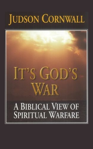 Cover image for It's God's War: A Biblical View of Spiritual Warfare