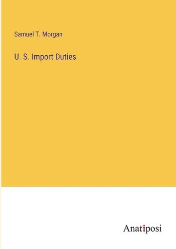 Cover image for U. S. Import Duties