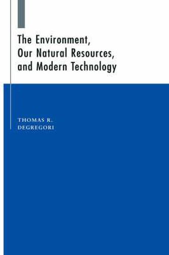 Cover image for The Environment, Our Natural Resources, and Modern Technology