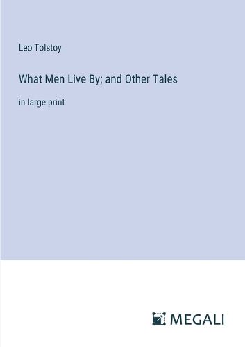 Cover image for What Men Live By; and Other Tales