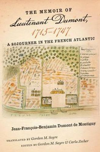 Cover image for The Memoir of Lieutenant Dumont, 1715-1747: A Sojourner in the French Atlantic