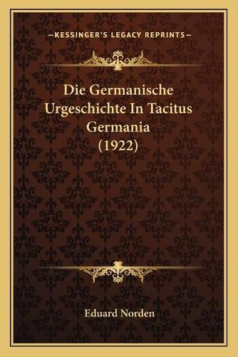 Die Germanische Urgeschichte in Tacitus Germania (1922)