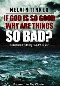 Cover image for If God is so good why are things so bad ?