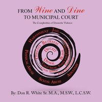 Cover image for From Wine and Dine to Municipal Court