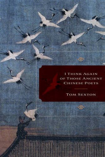 Cover image for I Think Again of Those Ancient Chinese Poets