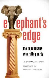 Cover image for Elephant's Edge: The Republicans as a Ruling Party